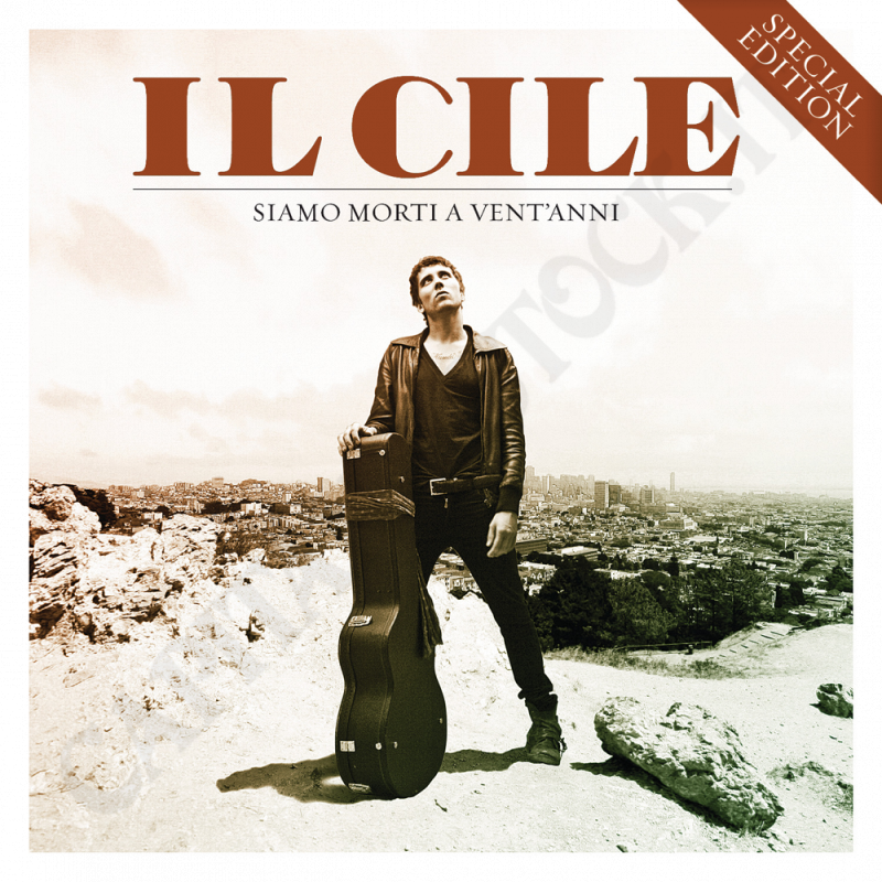 Il Cile - Siamo Morti A Vent'anni - Special Edition