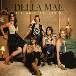 Della Mae - This World Oft Can Be - CD