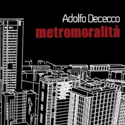 Acquista Adolfo Dececco - Metromoralità - CD a soli 4,24 € su Capitanstock 