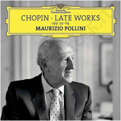 Maurizio Pollini - Chopin Late Works opp. 59-64 - CD
