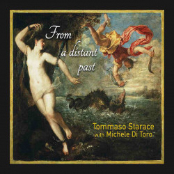 Tommaso Starace - From A Distant Past With Michele Di Toro - CD