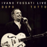 Acquista Ivano Fossati Live - Dopo Tutto CD a soli 8,90 € su Capitanstock  Acquista Ivano Fossati Live - Dopo Tutto CD a soli 8,90 € su Capitanstock