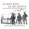 Acquista La Mia Bela La Mi Aspeta - Canti Alpini e Militari CD a soli 5,90 € su Capitanstock 