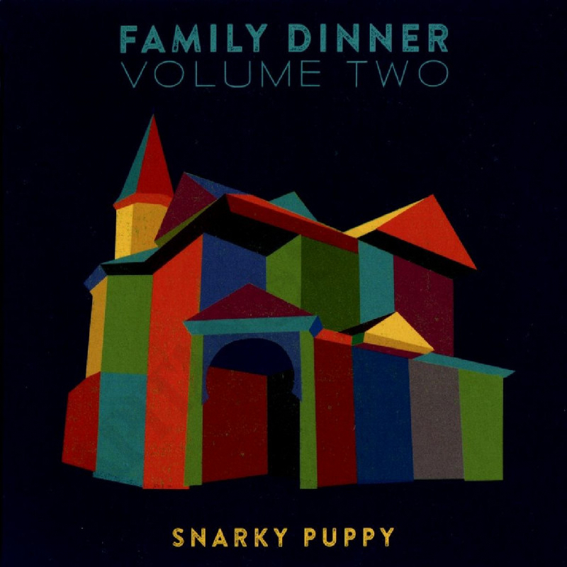 Snarky Puppy Family Dinner Volume Two