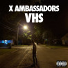 Buy X Ambassadors - VHS CD at only €4.99 on Capitanstock Buy X Ambassadors - VHS CD at only €4.99 on Capitanstock