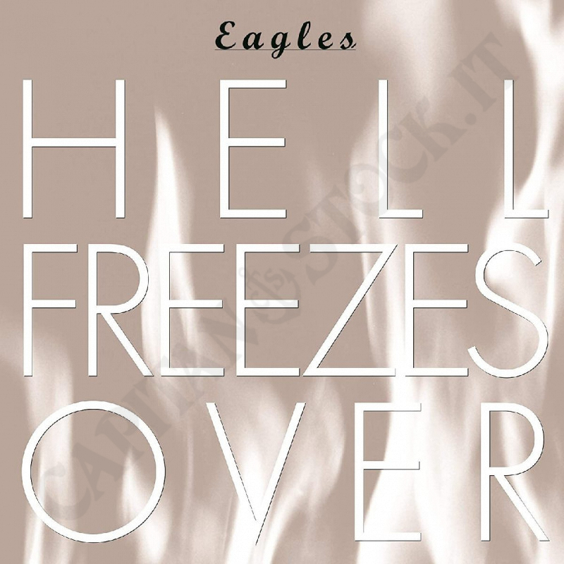 Eagles Hell Freezes Over Eagles Hell Freezes Over