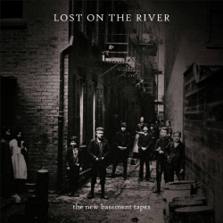 The New Basement Tapes Lost On The River
