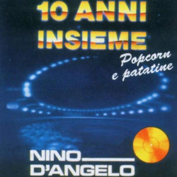 Nino D'Angelo 10 Years Together Popcorn And Chips CD