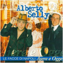 Alberto Selly - Le Facce Di Napoli Ajere e Ogge - CD