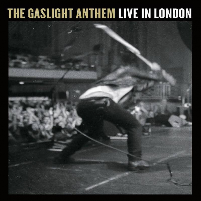 Gaslight Anthem Live in London Gaslight Anthem Live in London