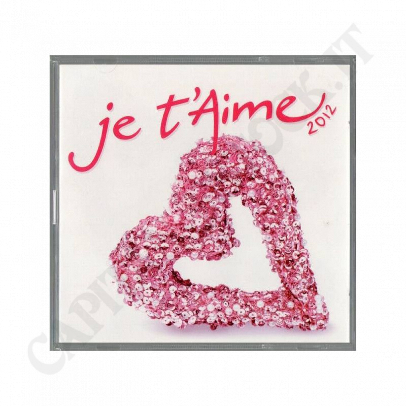 Je T'aime 2012 CD Artisti Vari
