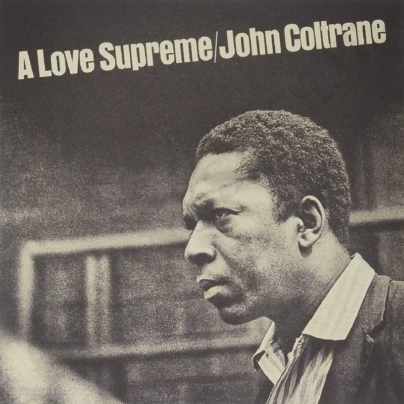 John Coltrane A Love Supreme John Coltrane A Love Supreme