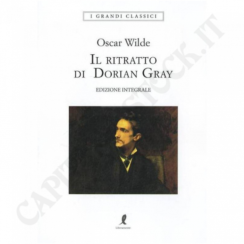 Il Ritratto di Dorian Gray Oscar Wilde Il Ritratto di Dorian Gray Oscar Wilde
