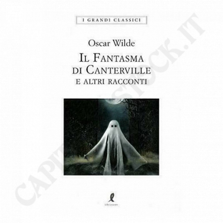 Buy Il Fantasma di Canterville e Altri Racconti - Oscar Wilde at only €7.20 on Capitanstock