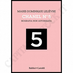 Buy Chanel N°5 Biografia non Autorizzata - Marie-Dominique Lelièvre at only €10.80 on Capitanstock
