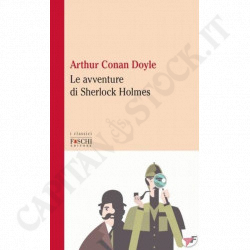 Acquista Le Avventure di Sherlock Holmes - Arthur Conan Doyle a soli 6,60 € su Capitanstock 