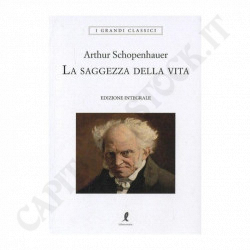 Arthur Schopenhauer La Saggezza Della Vita Edizione Integrale