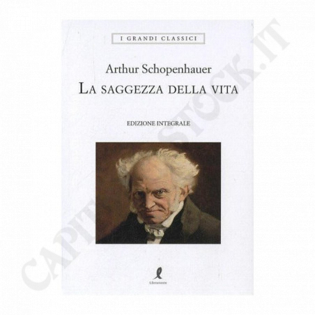 Acquista Arthur Schopenhauer La Saggezza Della Vita Edizione Integrale a soli 7,20 € su Capitanstock 