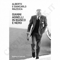 Gianni Agnelli in Black and White by Alberto Mazzuca Giancarlo Mazzuca