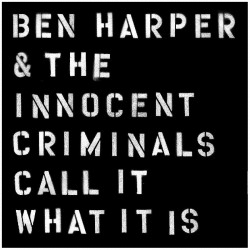 Ben Harper & The Innocent Criminals Call It What It Is Vinile