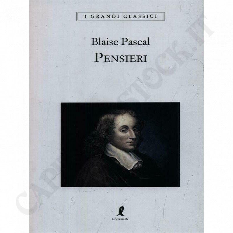 Blaise Pascal Pensieri The Great Classics