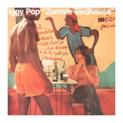 Iggy Pop Zombie Birdhouse LP