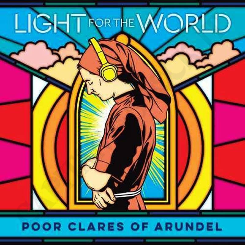 Poor Clare Sisters Arundel Light For The World CD