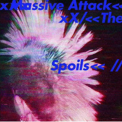Massive Attack - The Spoils...